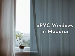 uPVC Windows in Madurai | German Technology