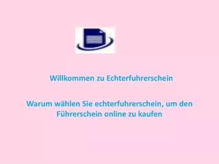 Warum wählen Sie echterfuhrerschein, um den Führerschein online zu kaufen