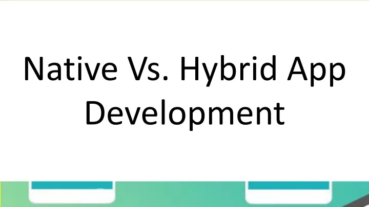 native vs hybrid app development native vs hybrid