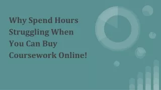 why spend hours struggling when you can buy coursework online