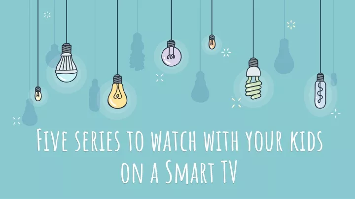 five series to watch with your kids on a smart tv