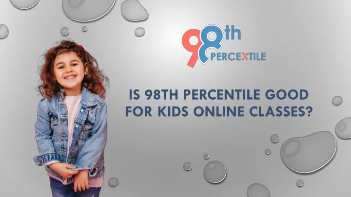 is 98th percentile good for kids online classes