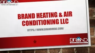 BRAND HEATING & AIR CONDITIONING LLC