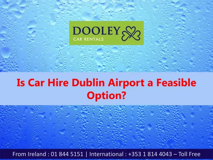 is car hire dublin airport a feasible option