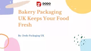 bakery packaging uk keeps your food fresh