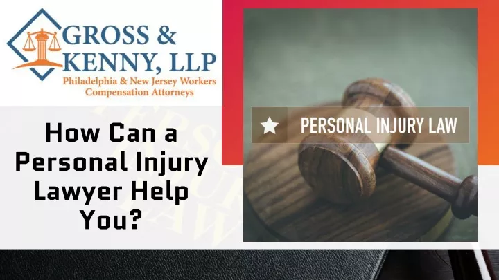 how can a personal injury lawyer help you