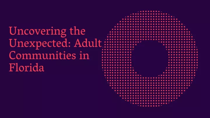 uncovering the unexpected adult communities