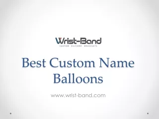 Best Custom Name Balloons - www.wrist-band.com