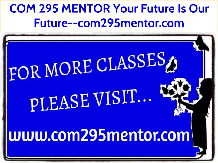 com 295 mentor your future is our future