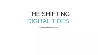 THE SHIFTING DIGITAL TIDES