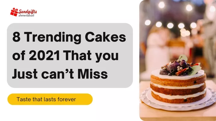 8 trending cakes of 2021 that you just can t miss