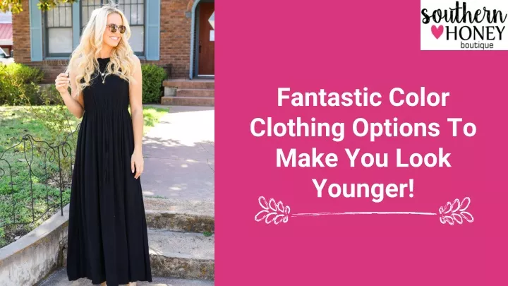 fantastic color clothing options to make you look