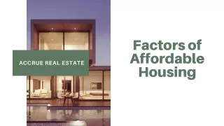 Accrue Real Estate Talks About Factors of Affordable Housing