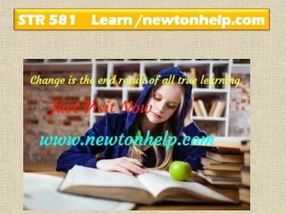 STR 581  Learn/newtonhelp.com