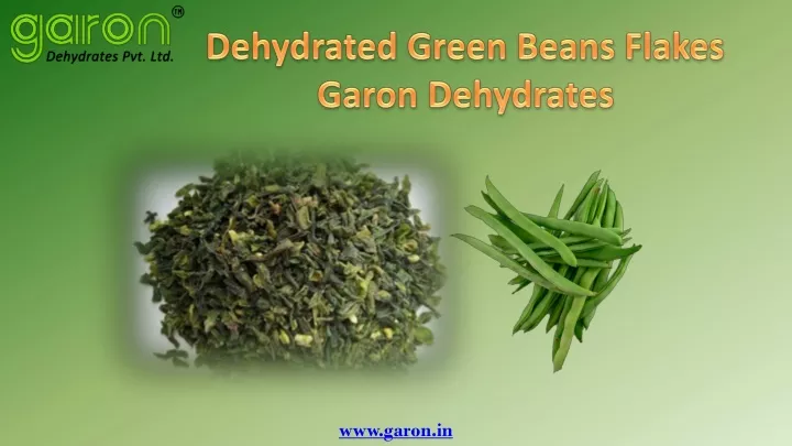 dehydrated green beans flakes garon dehydrates