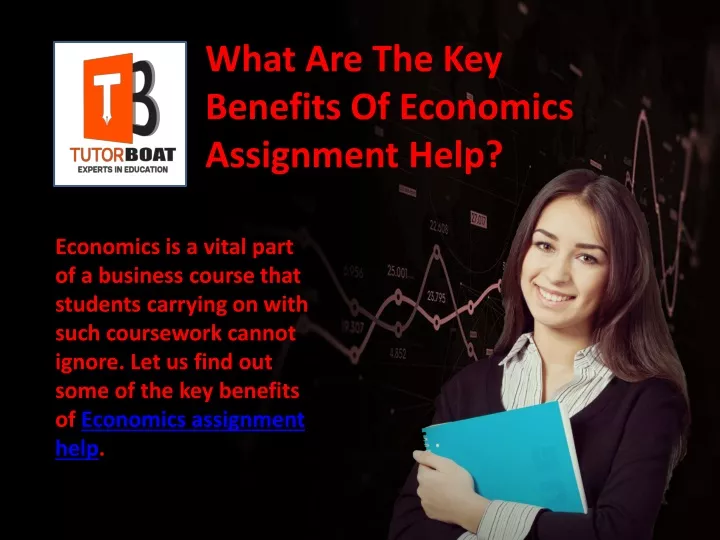 what are the key benefits of economics assignment help