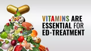 Vitamins Are Essential for ED-Treatment