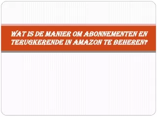 WAT IS DE MANIER OM ABONNEMENTEN EN TERUGKERENDE