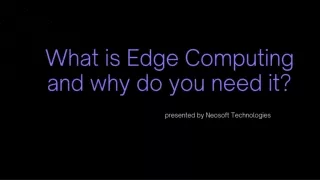 Neosoft Technologies Reviews - What is Edge Computing and why do you need it