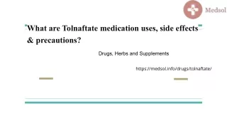 What are Tolnaftate medication uses, side effects & precautions?