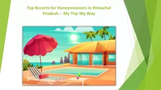 Top Resorts for Honeymooners in Himachal Pradesh