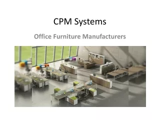Top No.1 office furniture manufacturers CPM Systems