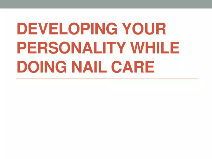 developing your personality while doing nail care