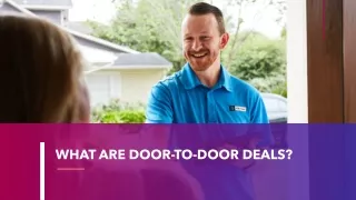 WHAT ARE DOOR-TO-DOOR DEALS