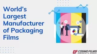 World’s Largest Manufacturer of Packaging Films