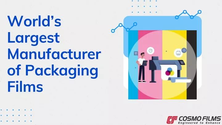 world s largest manufacturer of packaging films