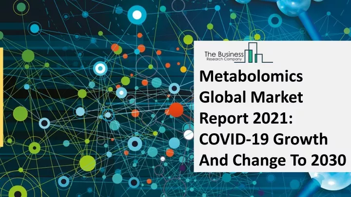 metabolomics global market report 2021 covid