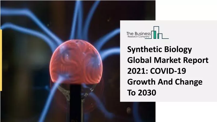 synthetic biology global market report 2021 covid