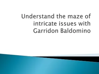 Understand the maze of intricate issues with Garridon