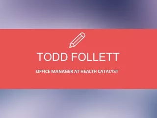 Todd Follett - Expert in Business Administration