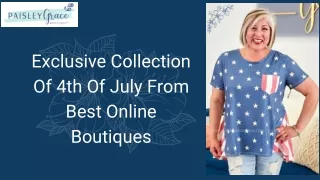 Exclusive Collection Of 4th Of July - Paisley Grace Boutique