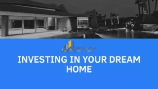 Investing in Your Dream Home?