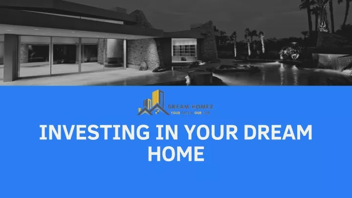 investing in your dream home