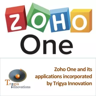 Zoho One and its applications incorporated by Trigya Innovation