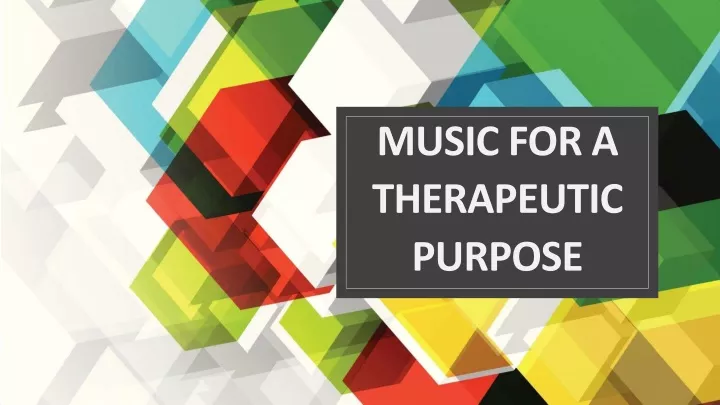 music for a therapeutic purpose