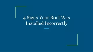 4 signs your roof was installed incorrectly