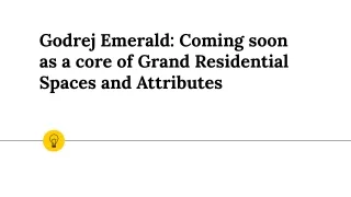 godrej emerald coming soon as a core of grand