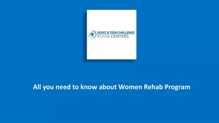 all you need to know about women rehab program