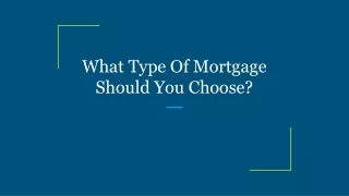 what type of mortgage should you choose