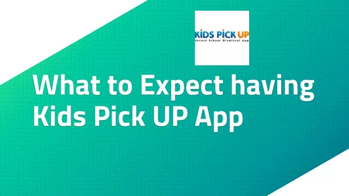what to expect having kids pick up app