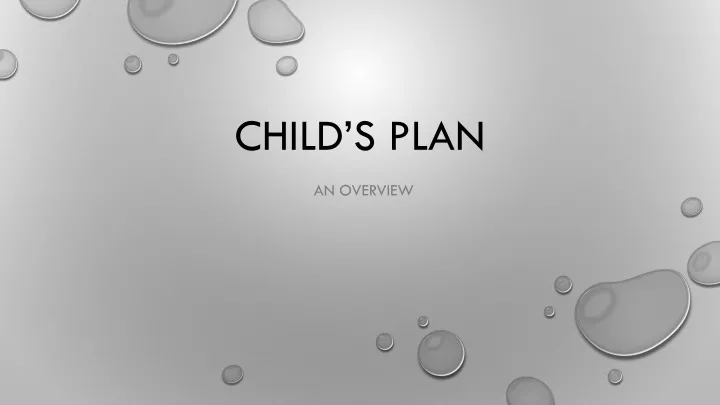 child s plan