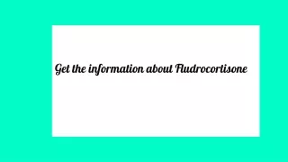 get the information about fludrocortisone