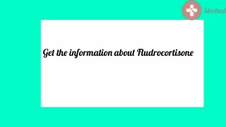get the information about fludrocortisone