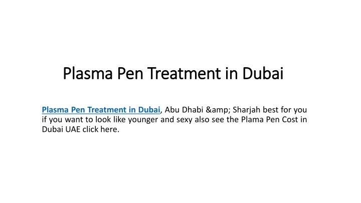 plasma pen treatment in dubai