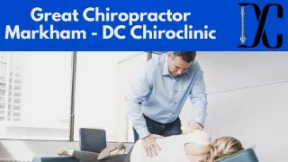 Great Chiropractor Markham - DC Chiroclinic