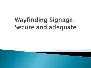 wayfinding signage secure and adequate